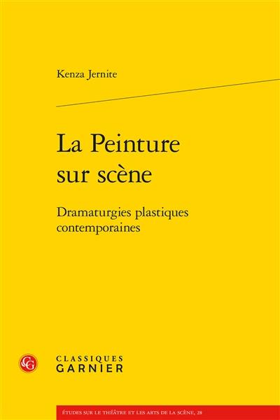 La peinture sur scène : dramaturgies plastiques contemporaines