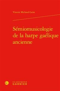 Sémiomusicologie de la harpe gaélique ancienne