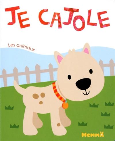 Je cajole : les animaux