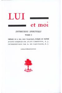 Lui et moi : entretiens spirituels. Vol. 1