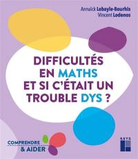 Difficultés en maths, et si c'était un trouble dys ?