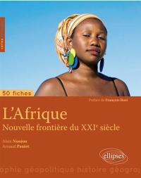 L'Afrique : nouvelle frontière du XXIe siècle