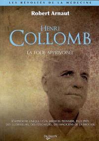 La folie apprivoisée : l'approche unique du professeur Henri Collomb pour traiter la folie