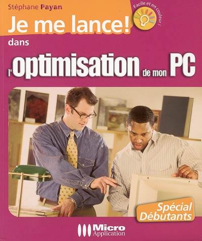 Je me lance dans l'optimisation de mon PC