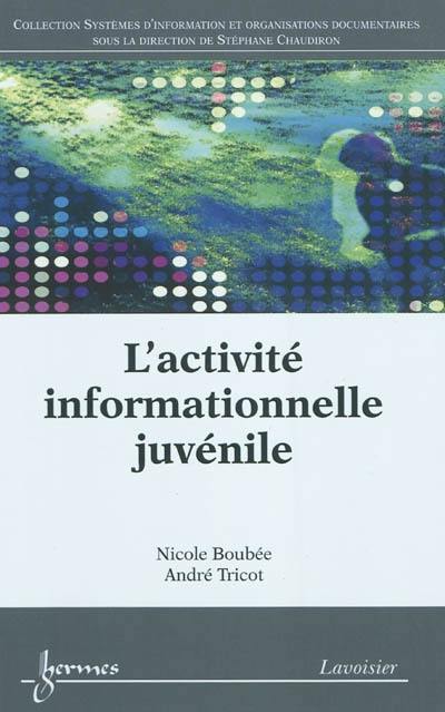 L'activité informationnelle juvénile