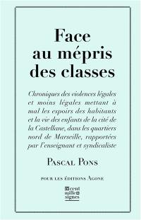 Face au mépris des classes : chroniques des violences légales et moins légales mettant à mal les espoirs des habitants de la cité de Castellane...