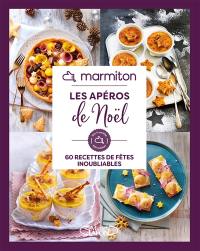 Les apéros de Noël : 60 recettes de fêtes inoubliables