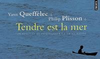 Tendre est la mer : un récit et 25 photographies en couleurs