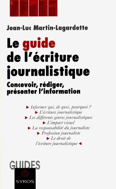 Le guide de l'écriture journalistique