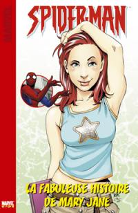 Spider-Man. Vol. 3. La fabuleuse histoire de Mary Jane