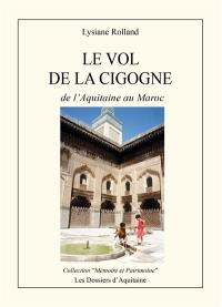 Le vol de la cigogne : de l'Aquitaine au Maroc