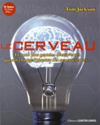 Le cerveau : les 100 plus grandes découvertes qui ont changé l'histoire des neurosciences...