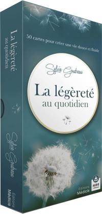 La légèreté au quotidien : 50 cartes pour créer une vie douce et fluide