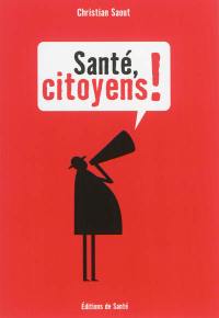 Santé, citoyens !