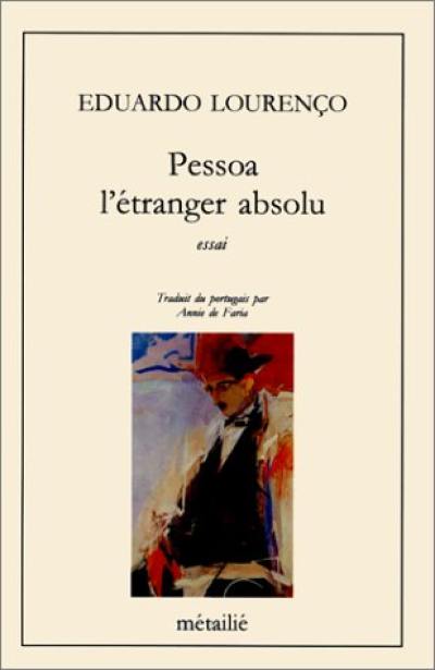 Pessoa, l'étranger absolu