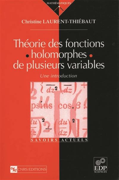 Théorie des fonctions holomorphes de plusieurs variables