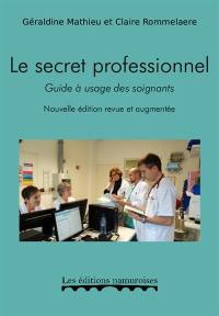 Le secret professionnel : guide à l'usage des soignants