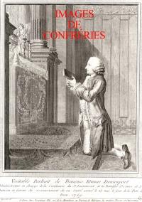 Images de confréries conservées à la Bibliothèque historique de la Ville de Paris et à la Bibliothèque d'art et d'archéologie Jacques Doucet