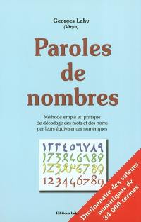 Paroles de nombres : méthode simple et pratique de décodage des mots et des noms par leurs équivalences numériques