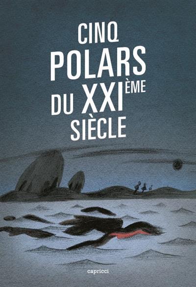 Cinq polars du XXIe siècle