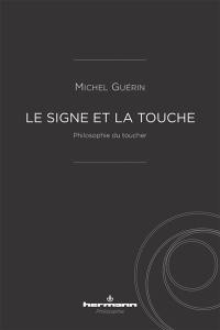 Le signe et la touche : philosophie du toucher