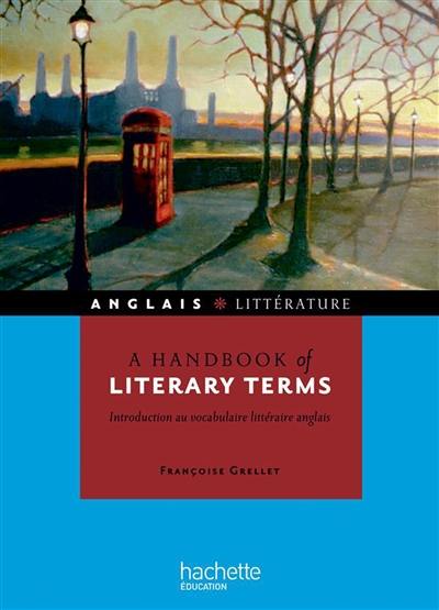 A handbook of literary terms : introduction au vocabulaire littéraire anglais