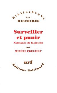 Surveiller et punir : naissance de la prison