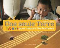 Une seule Terre pour nourrir les hommes