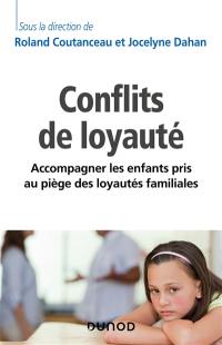 Conflits de loyauté : accompagner les enfants pris au piège des loyautés familiales