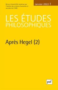 Etudes philosophiques (Les), n° 1 (2022). Après Hegel (2)