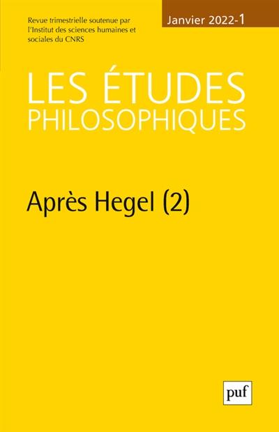 Etudes philosophiques (Les), n° 1 (2022). Après Hegel (2)