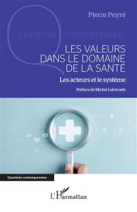 Les valeurs de le domaine de la santé : les acteurs et le système