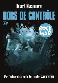 Rock War. Vol. 3. Hors de contrôle