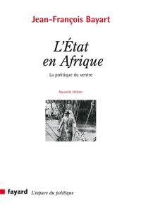 L'Etat en Afrique : la politique du ventre