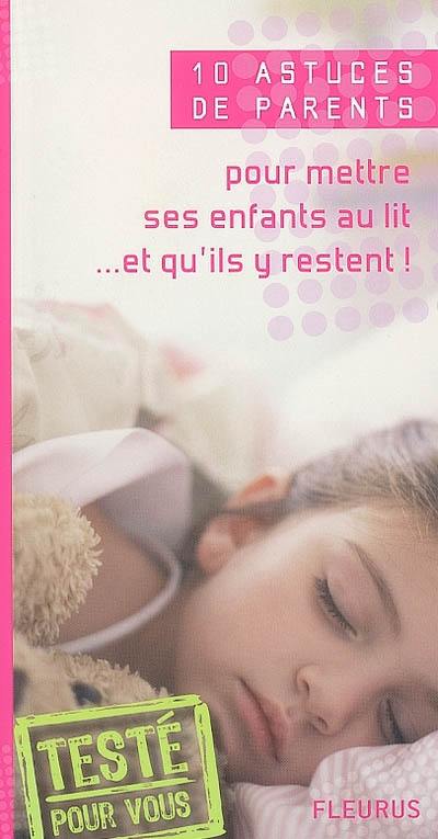 10 astuces de parents pour mettre ses enfants au lit... et qu'ils y restent !