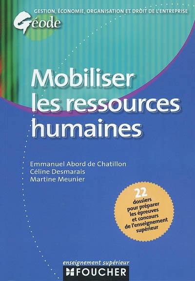 Mobiliser les ressources humaines : 20 dossiers pour préparer les épreuves et concours de l'enseignement supérieur