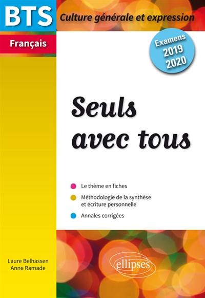 Seuls avec tous : BTS français, culture générale et expression : examens 2019-2020