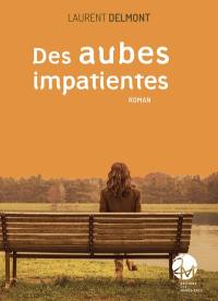 Des aubes impatientes