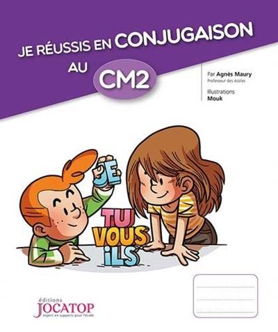 Je réussis en conjugaison au CM2