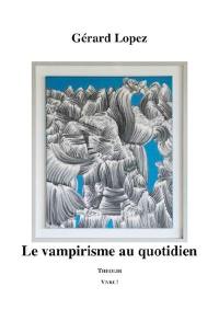 Le vampirisme au quotidien