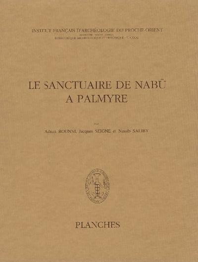 Le sanctuaire de Nabu à Palmyre. Planches