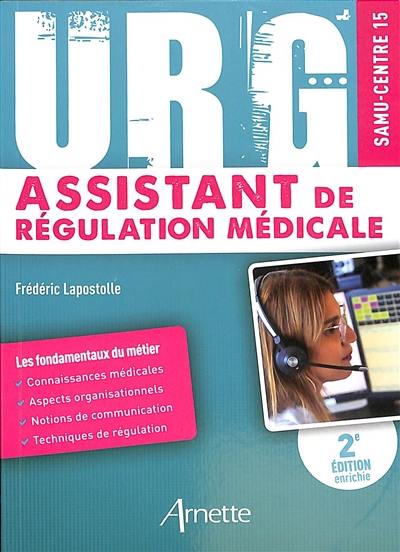 Urg' assistant de régulation médicale : Samu, centre 15