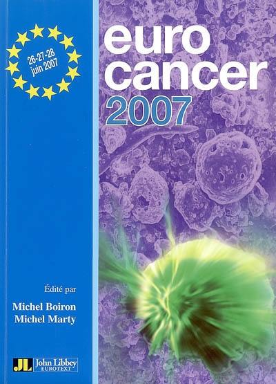 Eurocancer 2007 : compte rendu du XXe congrès, 26-27-28 juin 2007, Palais des congrès, Paris