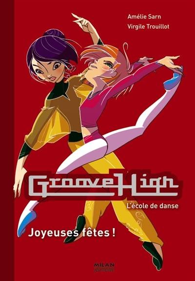 Groove High : l'école de danse. Vol. 6. Joyeuses fêtes !