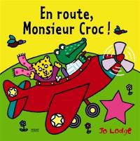 En route, monsieur Croc !