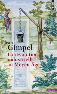 La révolution industrielle au Moyen Age