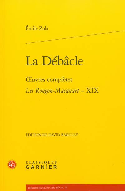 Oeuvres complètes. Les Rougon-Macquart. Vol. 19. La débâcle