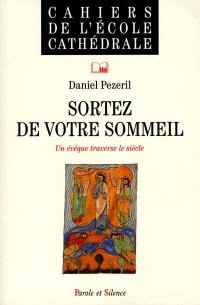 Sortez de votre sommeil : un évêque traverse le siècle