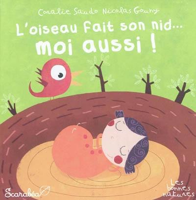 L'oiseau fait son nid... moi aussi !