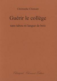 Guérir le collège sans tabou ni langue de bois